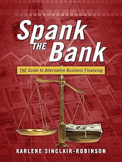 Spank The Bank: THE Guide to Alternative Business Financing (English Edition)