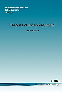 Theories of Entrepreneurship: Alternative Assumptions And the Study of Entrepreneurial Action