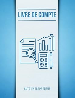 Livre de Compte Auto Entrepreneur: Cahier Chronologique de Comptabilité des Recettes Dépenses Facile À Remplir pour Micro Entreprise Autoentrepreneur. Conforme aux Obligations Comptables.