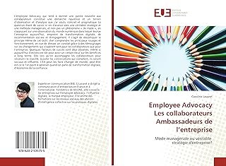 Employee AdvocacyLes collaborateurs Ambassadeurs de l’entreprise: Mode managériale ou véritable stratégie d